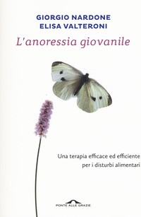 ANORESSIA GIOVANILE di NARDONE G. - VALTERONI E.