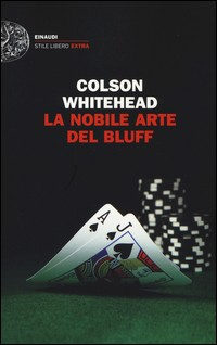 NOBILE ARTE DEL BLUFF di WHITEHEAD COLSON
