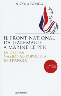 FRONT NATIONAL DA JEAN MARIE A MARINE LE PEN - LA DESTRA NAZIONAL POPULISTA IN FRANCIA