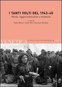 VENETICA 2/2015 I TANTI VOLTI DEL 1943 - 45 - STORIA RAPPRESENTAZIONE E MEMORIA di OLIVIERI N. - PELI S. - SBORDONE G.