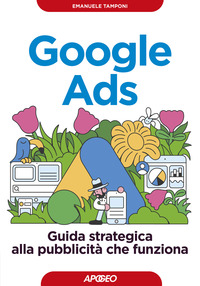 GLOOGLE ADS - GUIDA STRATEGICA ALLA PUBBLICITA\' CHE FUNZIONA