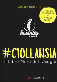 CIOLLANSIA - IL LIBRO NERO DEL DISAGIO - INSANITY PAGE
