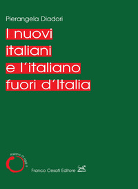 NUOVI ITALIANI E L\'ITALIANO FUORI D\'ITALIA