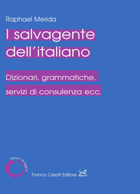 SALVAGENTE DELL\'ITALIANO - DIZIONARI GRAMMATICHE SERVIZI DI CONSULENZA