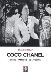 COCO CHANEL - GENIO PASSIONE SOLITUDINE