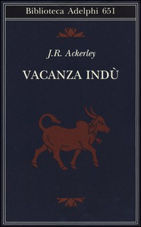 VACANZA INDU\' di ACKERLEY J.R.