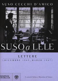 SUSO A LELE - LETTERE DICEMBRE 1945 - MARZO 1947