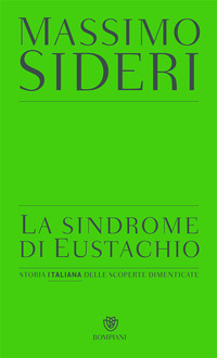 SINDROME DI EUSTACHIO - STORIA ITALIANA DELLE SCOPERTE DIMENTICATE