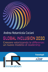 GLOBAL INCLUSION 2030 - CRESCERE VALORIZZANDO LE DIFFERENZE UN NUOVO MODELLO DI LEADERSHIP
