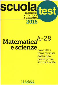 SCUOLA TEST 2016 MATEMATICA E SCIENZE