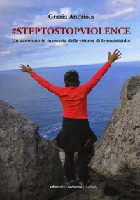 STEP O STOP VIOLENCE - UN CAMMINO IN MEMORIA DELLE VITTIME DI FEMMINICIDIO