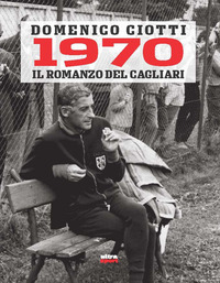 1970 IL ROMANZO DEL CAGLIARI