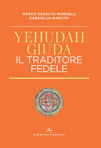YEHUDAH GIUDA IL TRADITORE FEDELE