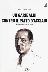 GARIBALDI CONTRO IL PATTO D\'ACCIAIO