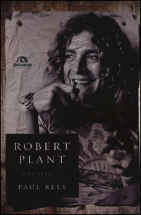 ROBERT PLANT - UNA VITA