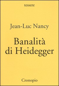 BANALITA\' DI HEIDEGGER di NANCY JEAN LUC