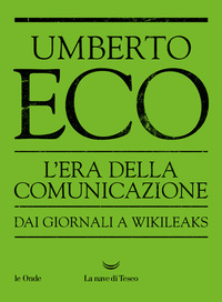 ERA DELLA COMUNICAZIONE - DAI GIORNALI A WIKILEAKS
