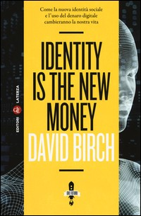 IDENTITY IS THE NEW MONEY di BIRCH DAVID