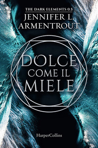 DOLCE COME IL MIELE - THE DARK ELEMENTS 0.5