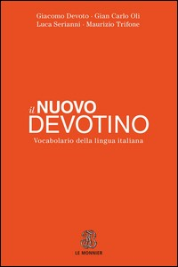 DIZIONARIO ITALIANO - IL NUOVO DEVOTINO di DEVOTO G. - OLI G.C.