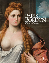 PARIS BORDON - PITTORE DIVINO 1500 - 1571
