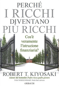 PERCHE\' I RICCHI DIVENTANO PIU\' RICCHI - COS\'E\' VERAMENTE L\'ISTRUZIONE FINANZIARIA ?