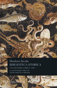 BIBLIOTECA STORICA - VOLUME TERZO LIBRI IX - XIII. di DIODORO SICULO MICCICHE\' C. (CUR.)