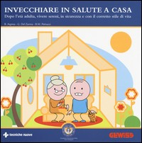 INVECCHIARE IN SALUTE A CASA di ASPREA B. - DEL ZANNA G. - PETRUCCI B.M.