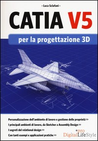 CATIA V5 PER LA PROGETTAZIONE 3D di SCLAFANI LUCA