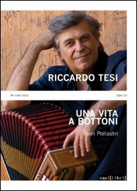 RICCARDO TESI - UNA VITA A BOTTONI CON CD AUDIO di POLLASTRI NERI