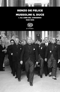 MUSSOLINI IL DUCE 1 GLI ANNI CONSENSO 1929 - 1936
