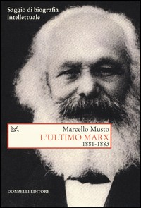 ULTIMO MARX 1881 - 1883 di MUSTO MARCELLO
