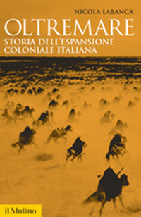 OLTREMARE - STORIA DELL\'ESPANSIONE COLONIALE ITALIANA