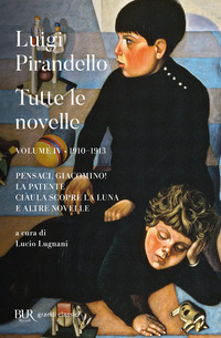 TUTTE LE NOVELLE 4 (PIRANDELLO) 1910 - 1913