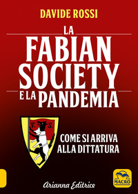 FABIAN SOCIETY E LA PANDEMIA - COME SI ARRIVA ALLA DITTATURA