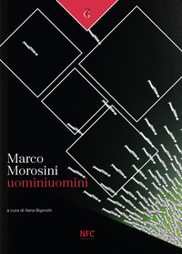 MARCO MOROSINI. UOMINIUOMINI. EDIZ. ILLUSTRATA
