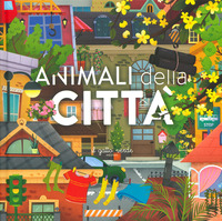 ANIMALI DELLA CITTA\' - ANIMALI DOVE VIVONO COSA MANGIANO E TANTE CURIOSITA\'