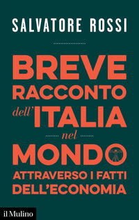BREVE RACCONTO DELL\'ITALIA NEL MONDO ATTRAVERSO I FATTI DELL\'ECONOMIA