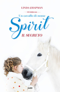 CAVALLO DI NOME SPIRIT - IL SEGRETO