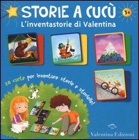 STORIE A CUCU\' - L\'INVENTASTORIE DI VALENTINA 28 CARTE PER INVENTARE STORIE E STORIELLE!