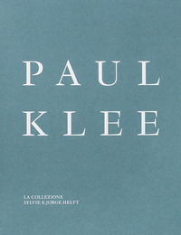PAUL KLEE - LA COLLEZIONE SYLVIE E JORGE HELFT