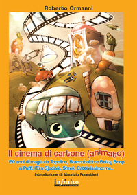 CINEMA DI CARTONE ANIMATO - 150 ANNI DI MAGIA DA TOPOLINO BRACCOBALDO E BETTY BOOP