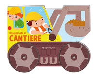 GIORNATA AL CANTIERE - LIBRI CON LE RUOTE