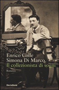 COLLEZIONISTA DI SOGNI di COLLE E. - DI MARCO S.