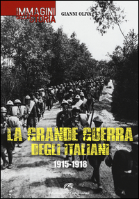 GRANDE GUERRA DEGLI ITALIANI 1915 - 1918