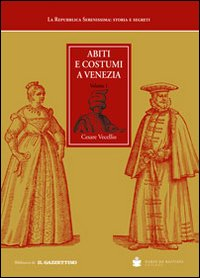 ABITI E COSTUMI A VENEZIA (RIST. ANAST. VENEZIA 1590)