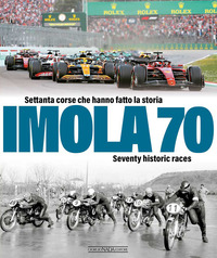 IMOLA 70 SETTANTA CORSE CHE HANNO FATTO LA STORIA SEVENTY HISTORIC RACE