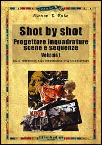 SHOT BY SHOT 1 PROGETTARE INQUADRATURE SCENE E SEQUENZE