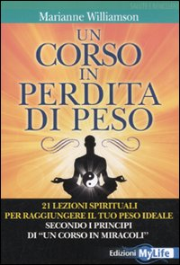 CORSO IN PERDITA DI PESO - 21 LEZIONI SPIRITUALI PER RAGGIUNGERE