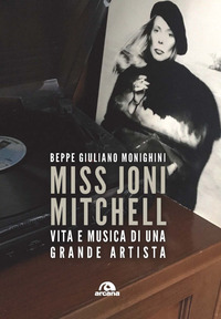 MISS JONI MITCHELL - VITA E MUSICA DI UNA GRANDE ARTISTA